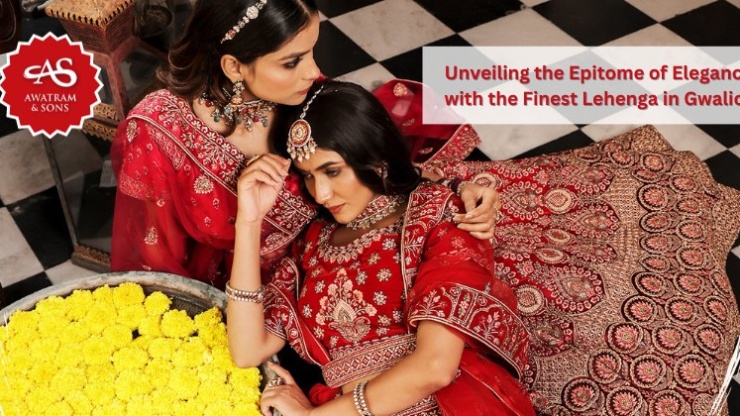 Unveiling the Epitome of Elegance with the Finest Lehenga in Gwalior