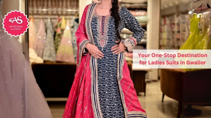 Your One-Stop Destination for Ladies Suits in Gwalior