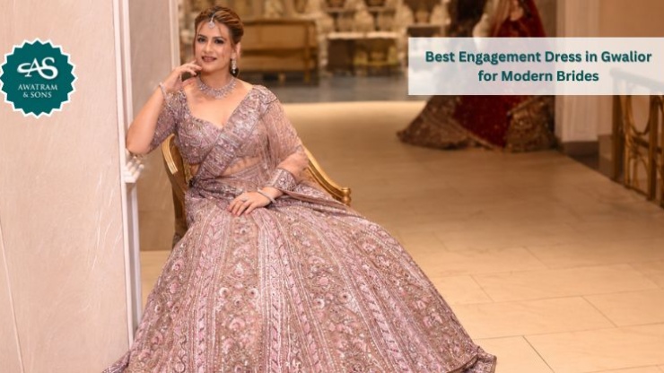 Best Engagement Dress in Gwalior for Modern Brides