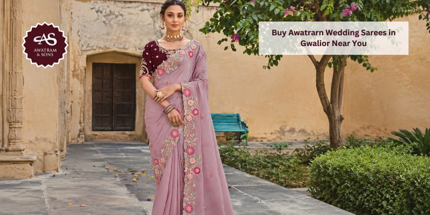 Buy Awatrarn Wedding Saree in Gwalior Near You
